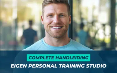 Start je eigen personal training studio in 2025 {handleiding}